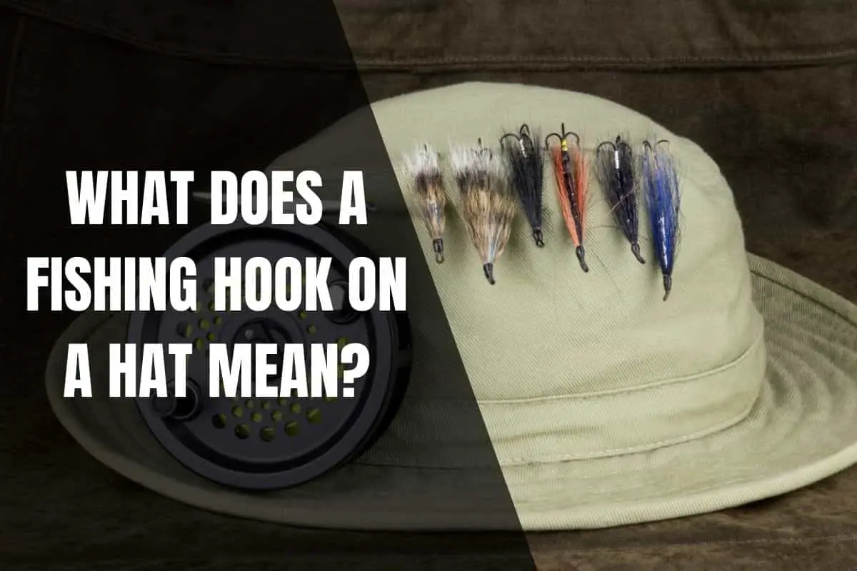 What Does A Fishing Hook On A Hat Mean Begin To Fish